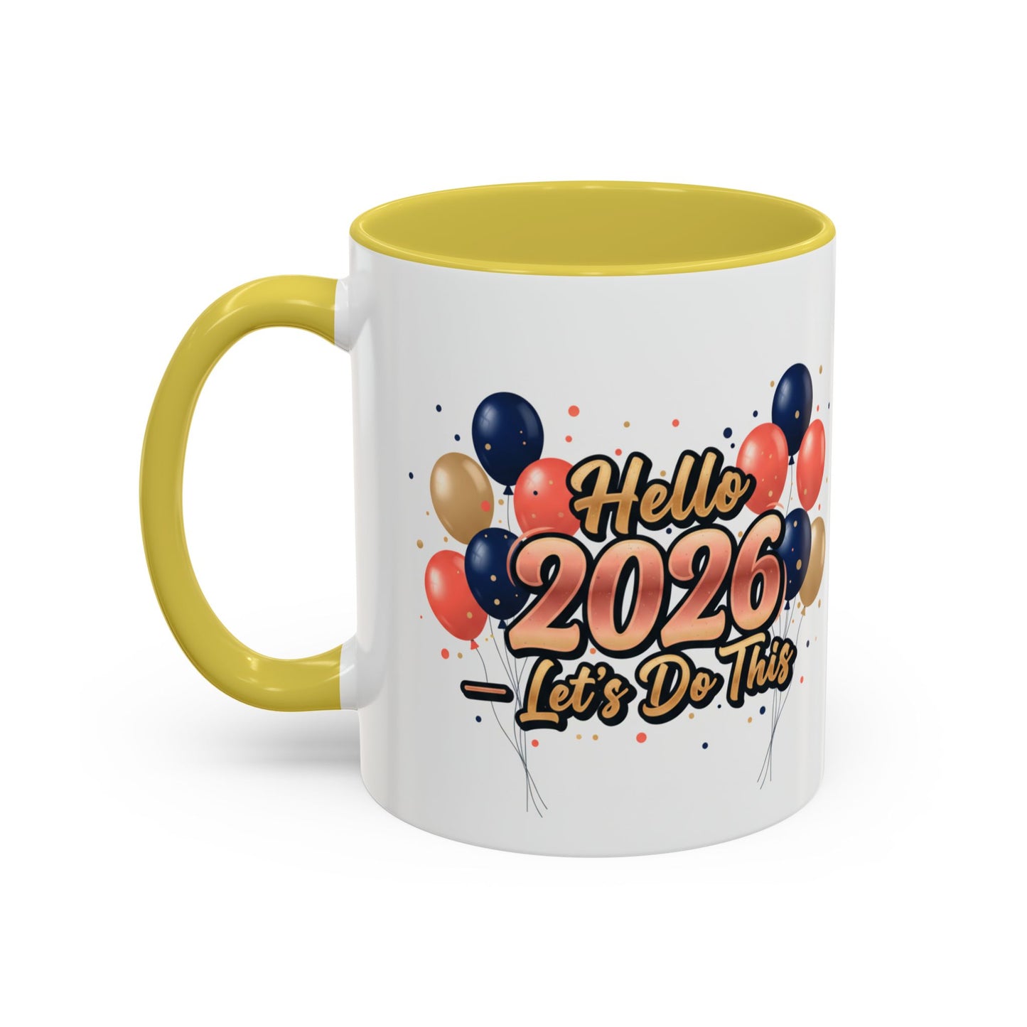 Hello 2026 Coffee Mug — "Let’s Do This" New Year Celebration Mug (11oz/15oz)