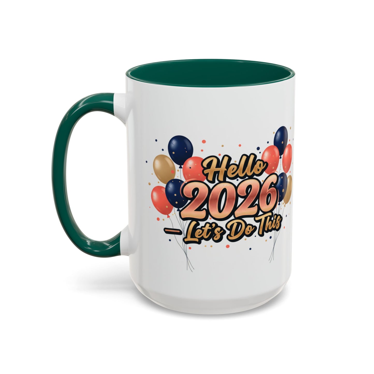 Hello 2026 Coffee Mug — "Let’s Do This" New Year Celebration Mug (11oz/15oz)