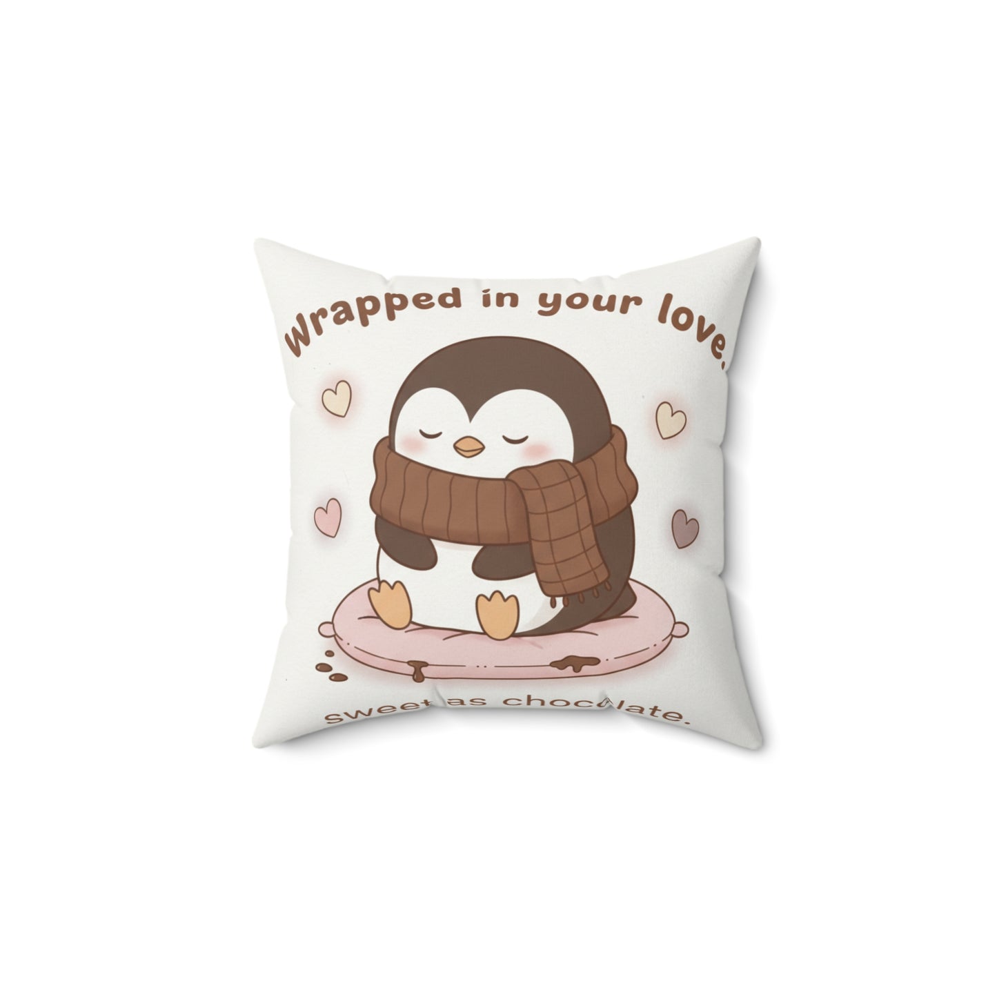 Penguin Chocolate Love Square Pillow — "Wrapped in Your Love Sweet as Chocokate"